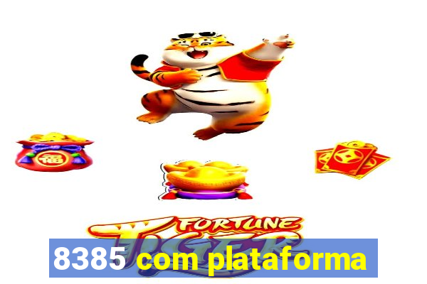 8385 com plataforma